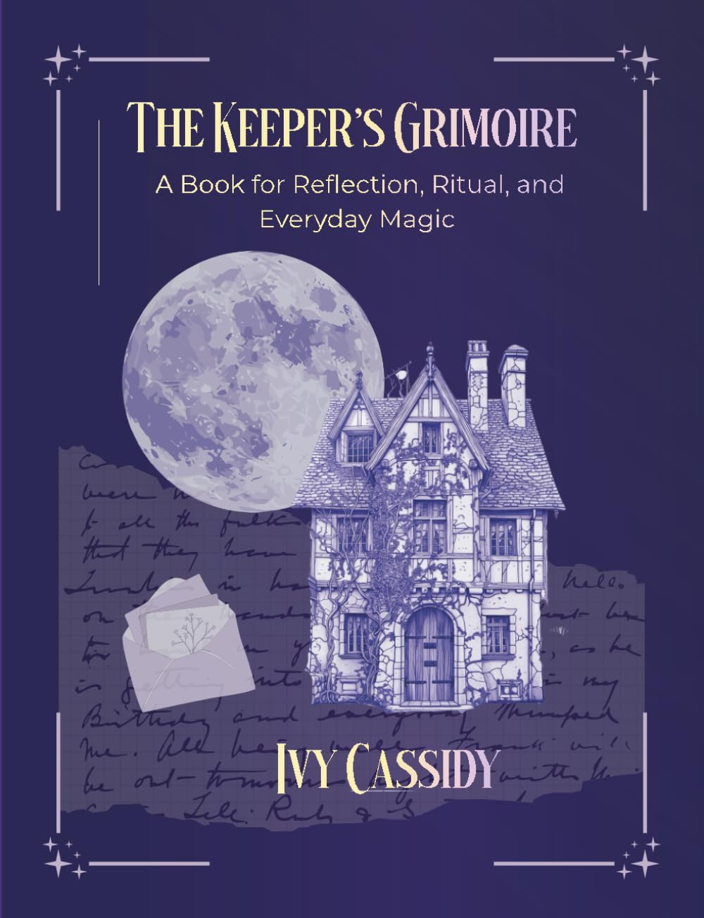The Keeper's Grimoire: A Book for Reflection, Ritual, and Everyday Magic