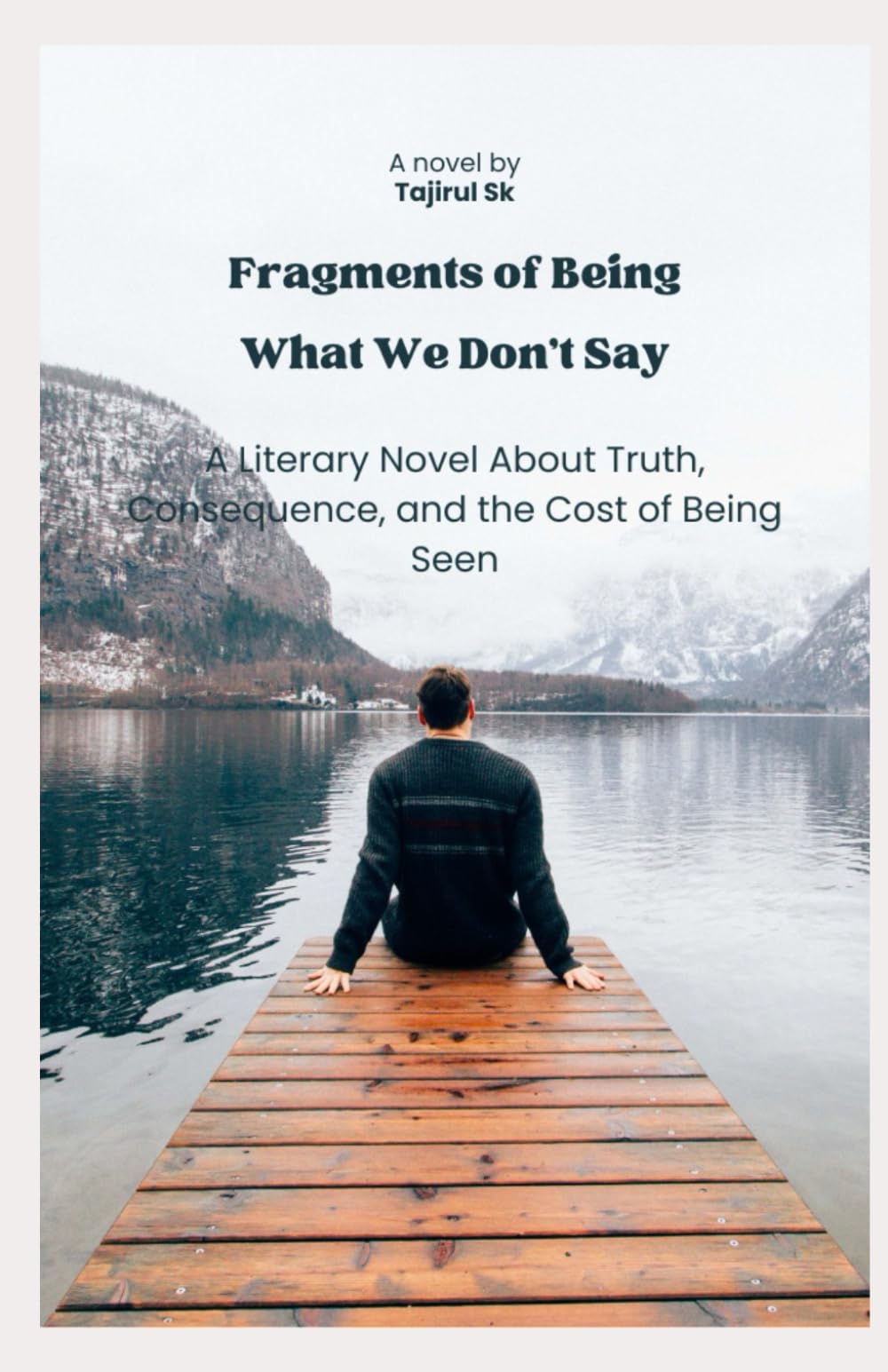 Fragments of Being What We Don’t Say: A Literary Novel About Truth, Consequence, and the Cost of Being Seen: 2 (Fragments of Being Series books)