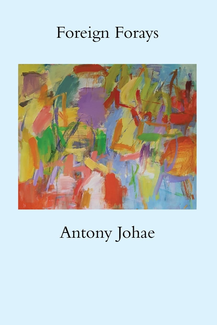Foreign Forays: Poems of Travel in Europe and the Med