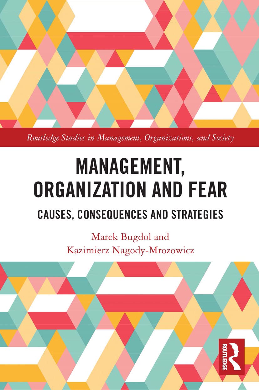 Management, Organization and Fear (Routledge Studies in Management, Organizations and Society)