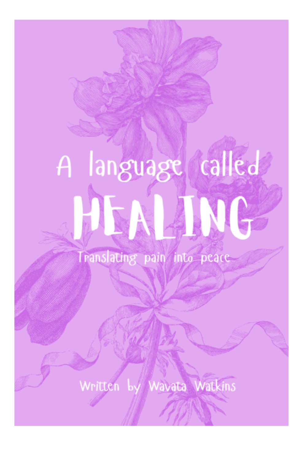 A language called healing: Translating pain into peace
