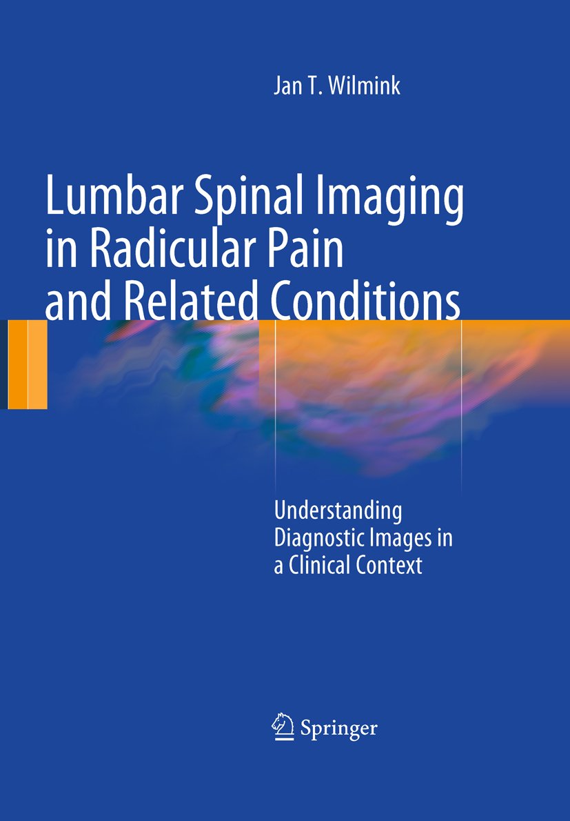 Lumbar Spinal Imaging in Radicular Pain and Related Conditions: Understanding Diagnostic Images in a Clinical Context