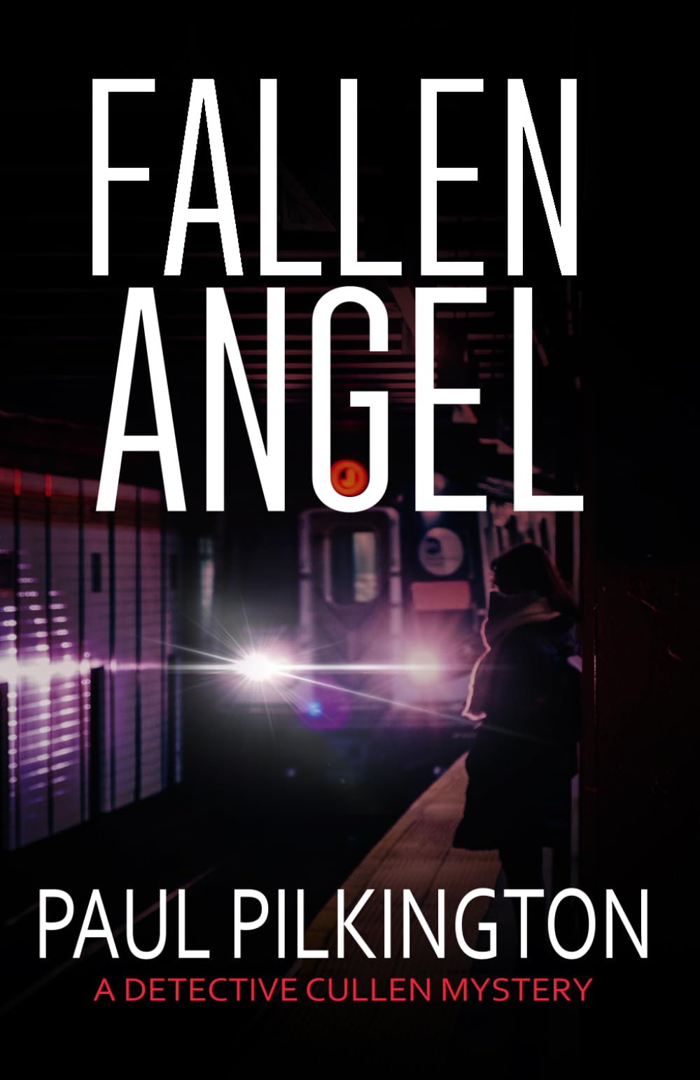 Fallen Angel: A Detective Cullen Mystery (DCI Paul Cullen British Transport Police Mysteries)