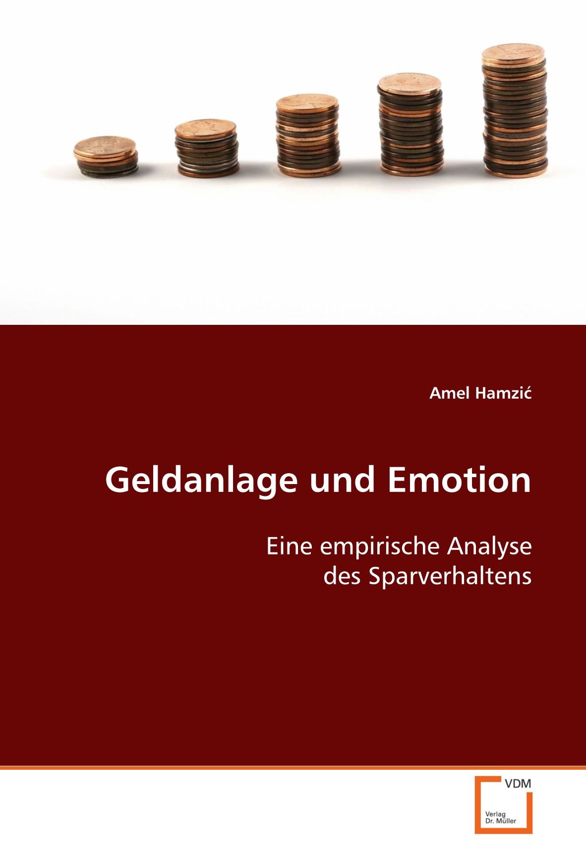 Geldanlage und Emotion: Eine empirische Analyse des Sparverhaltens