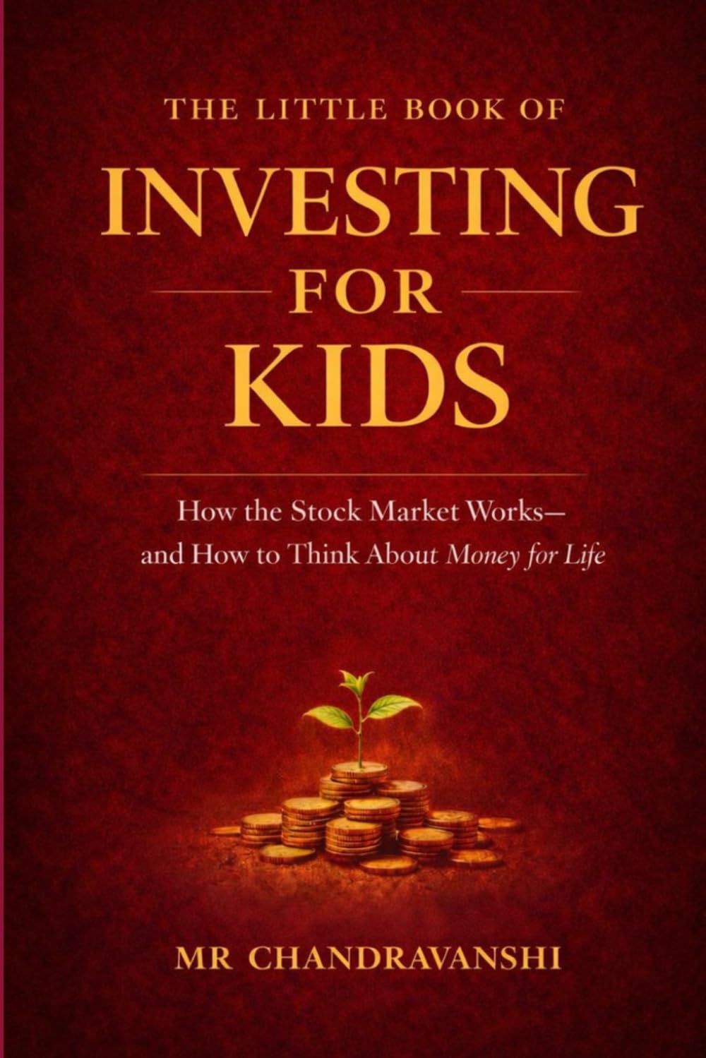 The Little Book of Investing for Kids: How the Stock Market Works and How to Think About Money for Life | Judgment | Patience | Protection (The Little Book Series: Decision Filters)
