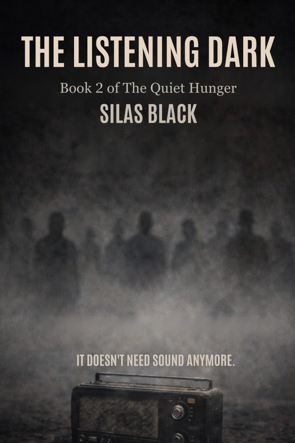 The Listening Dark: Book 2 of The Quiet Hunger