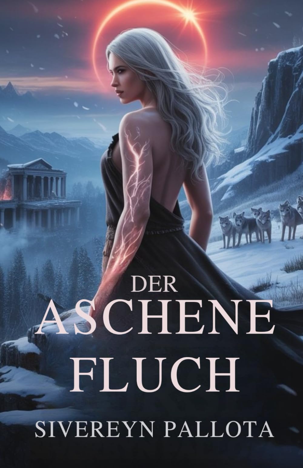 Der aschene Fluch: Die Rebellion einer vom Schicksal gezeichneten Wölfin gegen die Liebe, ihr Erbe und die Lügen, die sie gebrochen haben