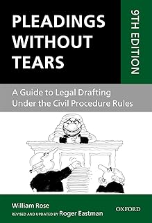 Pleadings Without Tears: A Guide to Legal Drafting Under the Civil Procedure Rules