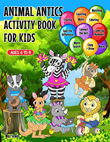 Animal Antics Activity Book For Kids: Jumbo Size Over 300 Pages of Fun & Educational Animal Themed Activities, Coloring, Connect Dots, Word Search, Mazes, Tracing, Drawing, Writing, Math & More!