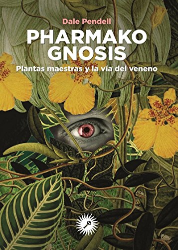 Pharmako Gnosis: Plantas maestras y la vía del veneno (Spanish Edition)