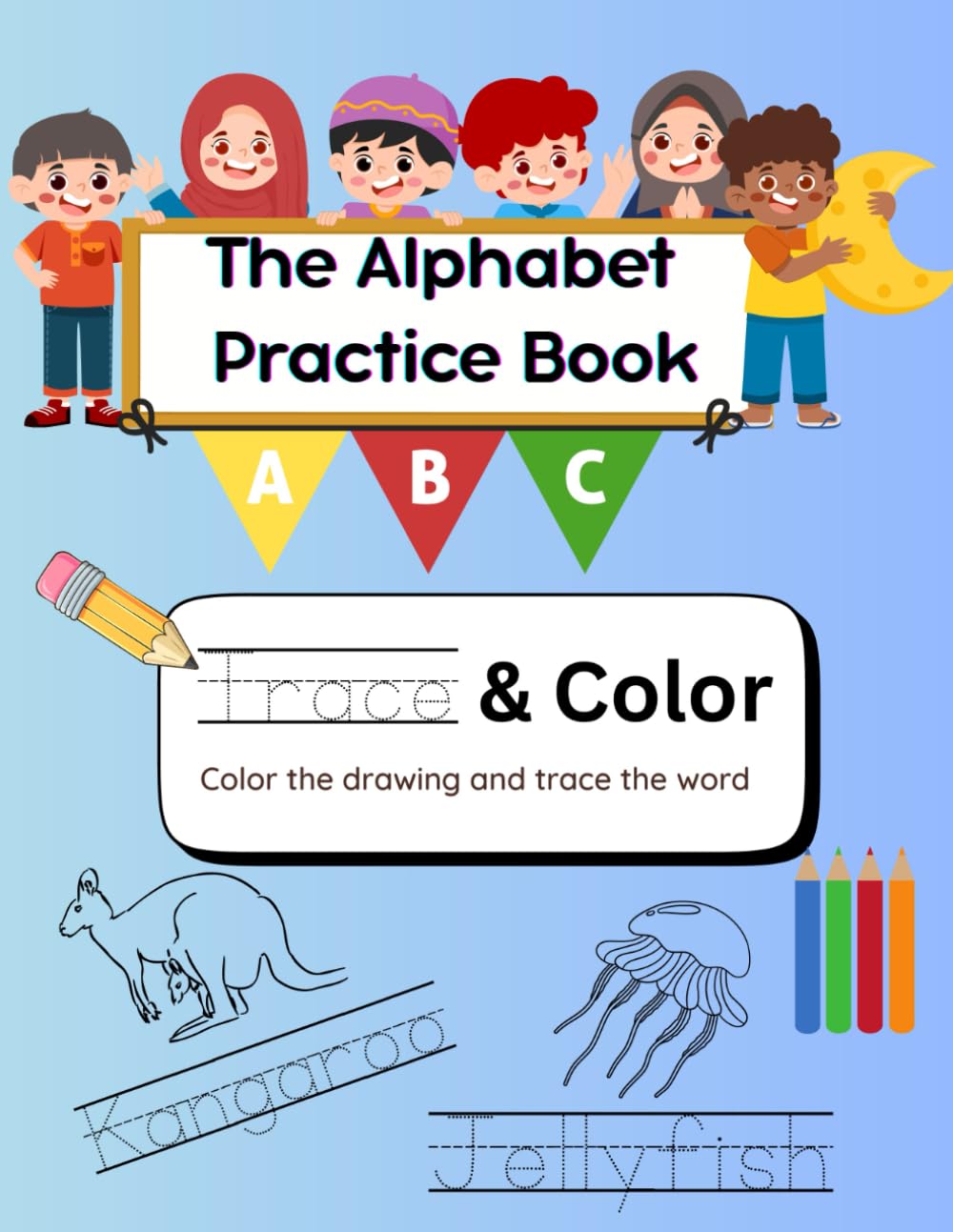 Alphabet Practice: A Trace and Color Workbook
