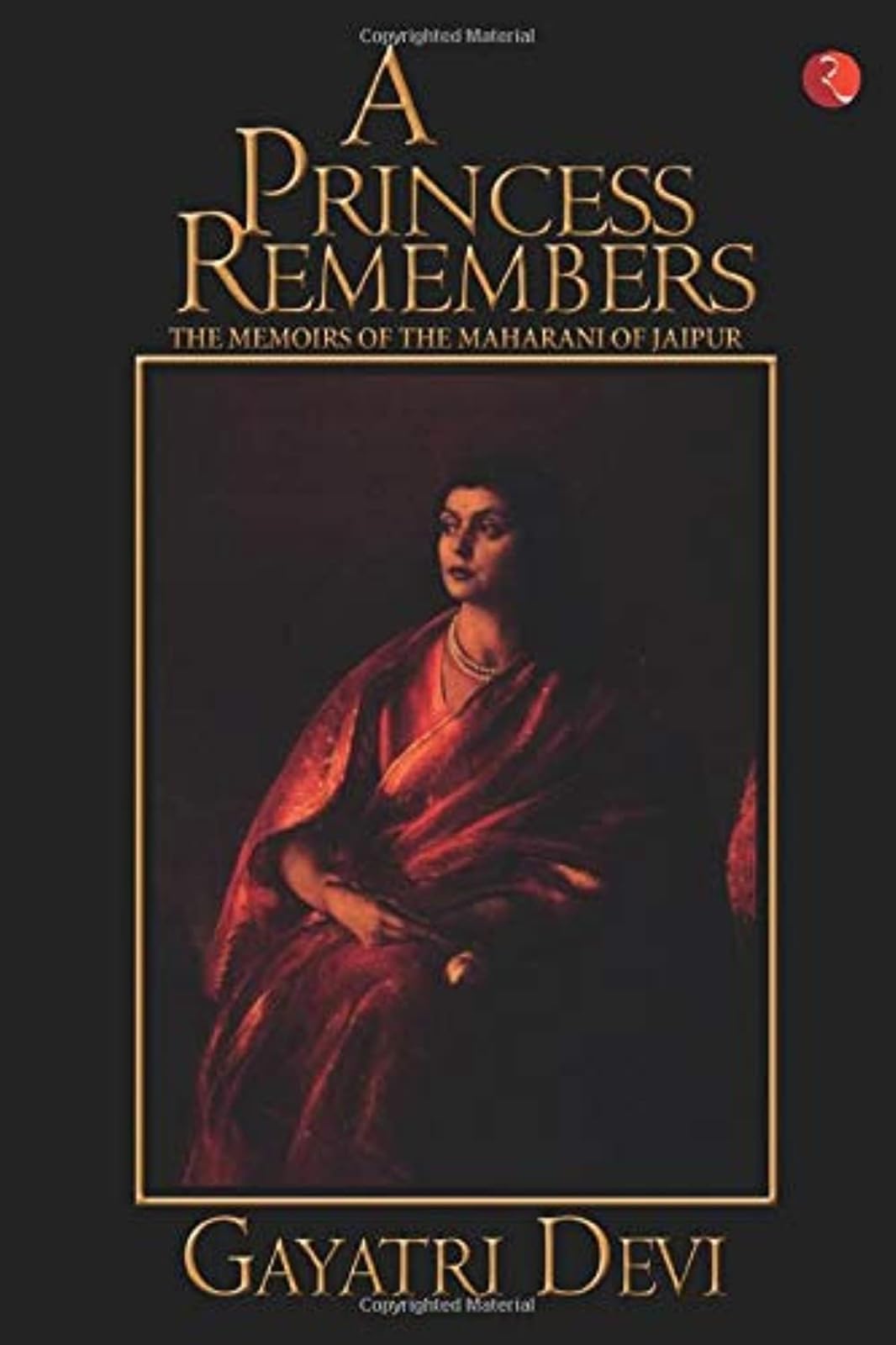 A Princess Remembers: Memoirs of the Maharani of Jaipur Paperback – Illustrated, 1 Mar. 1995