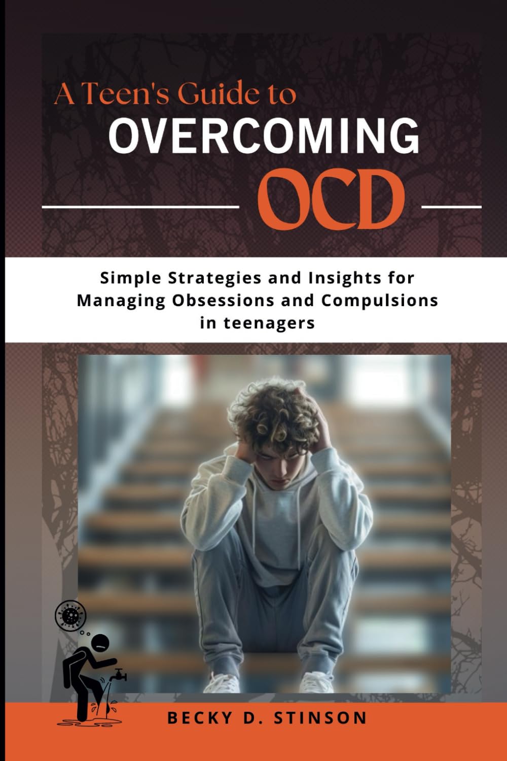 A Teen's Guide to Overcoming OCD: Simple Strategies and Insights for Managing Obsessions and Compulsions in teenagers