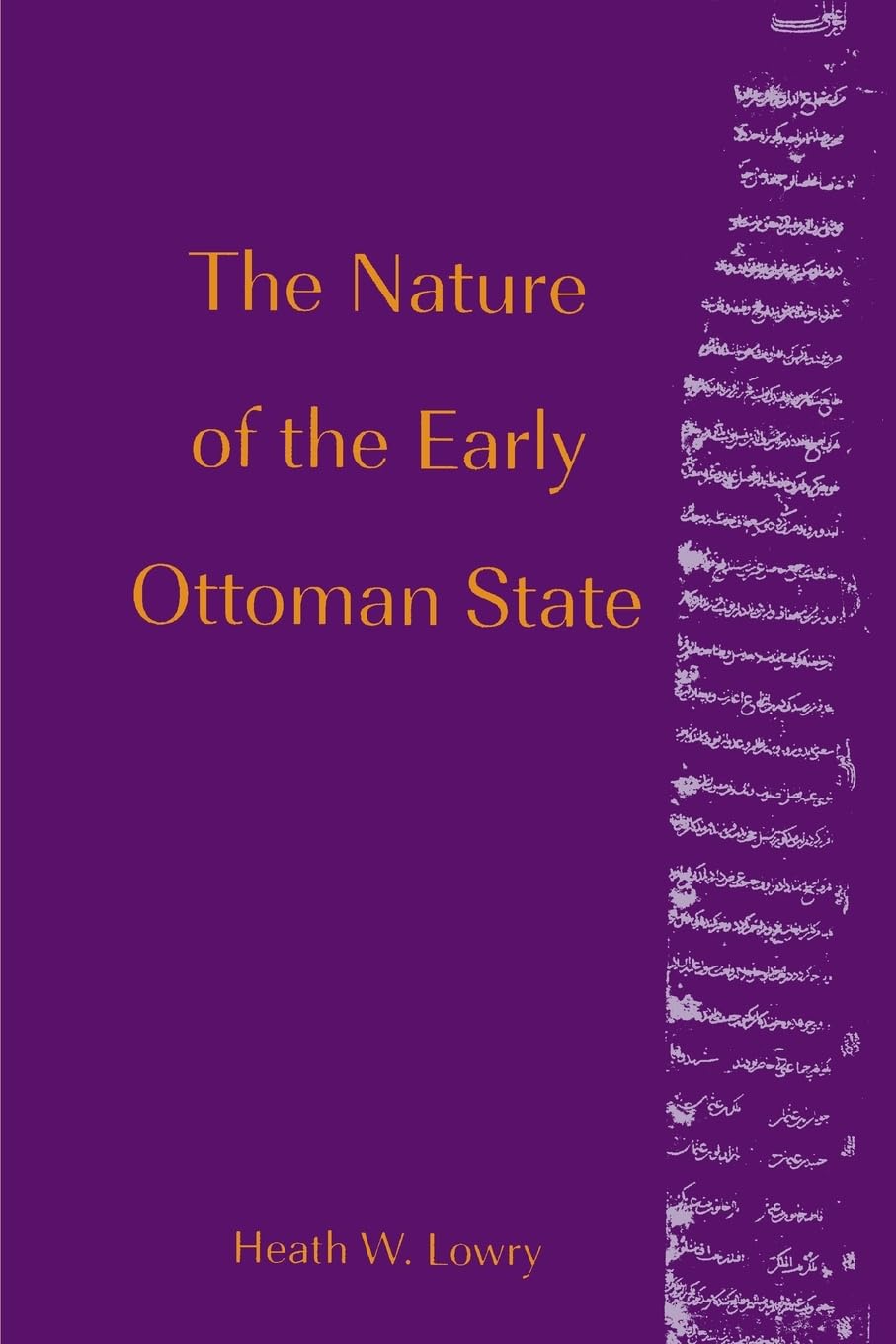The Nature of the Early Ottoman State (Suny Series in the Social and Economic History of the Middle East)