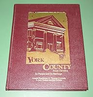 YORK COUNTY SOUTH CAROLINA:  Its People and its Heritage. B00168PIS4 Book Cover