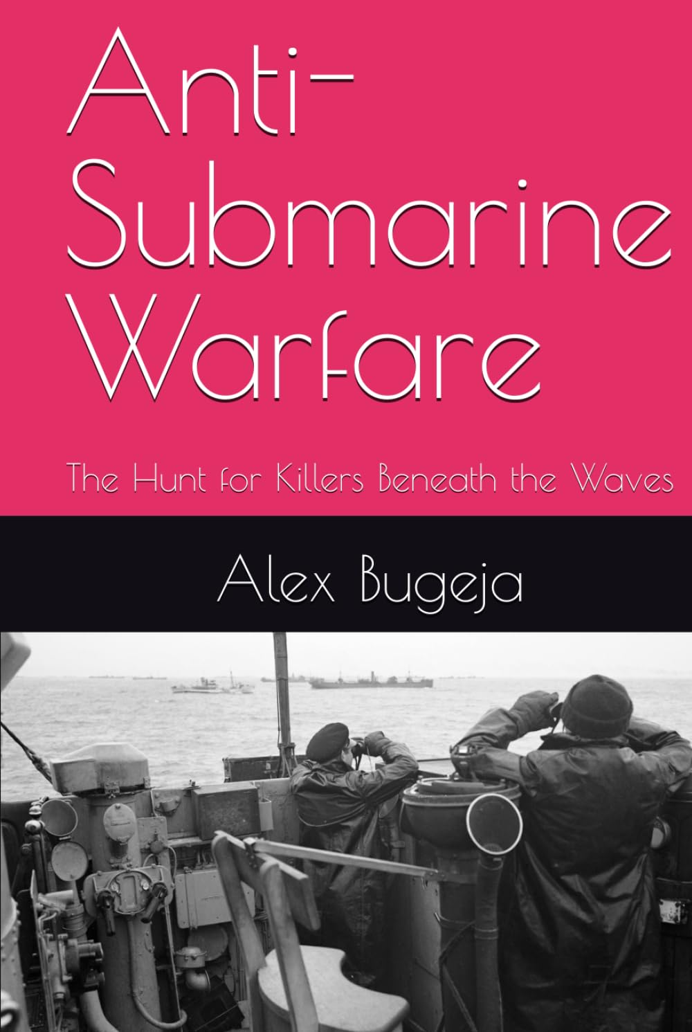 Anti-Submarine Warfare: The Hunt for Killers Beneath the Waves
