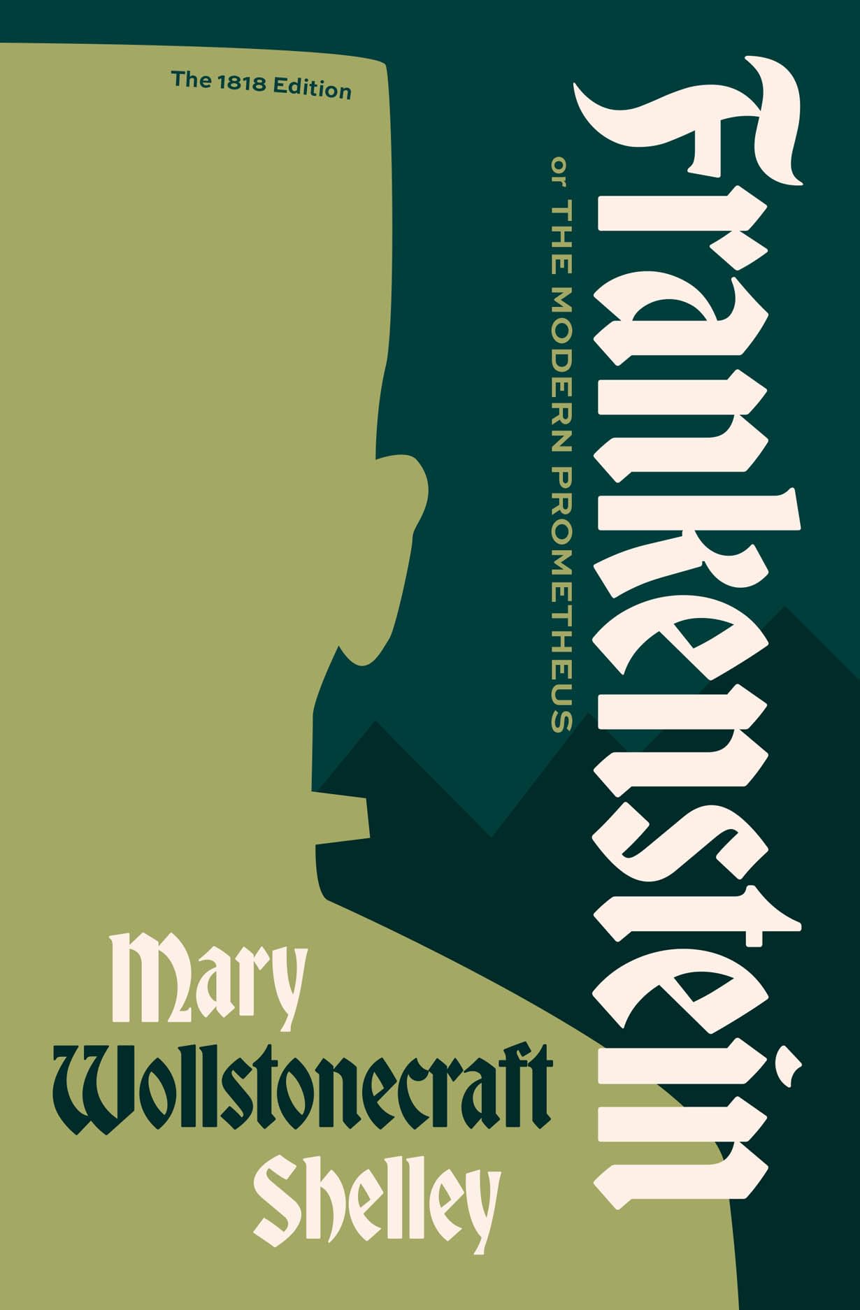 Frankenstein, or the Modern Prometheus: The 1818 Text