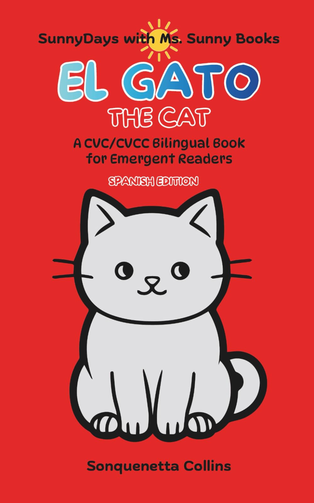El Gato: The Cat- A CVC/CVCC Bilingual Emergent Reader Book