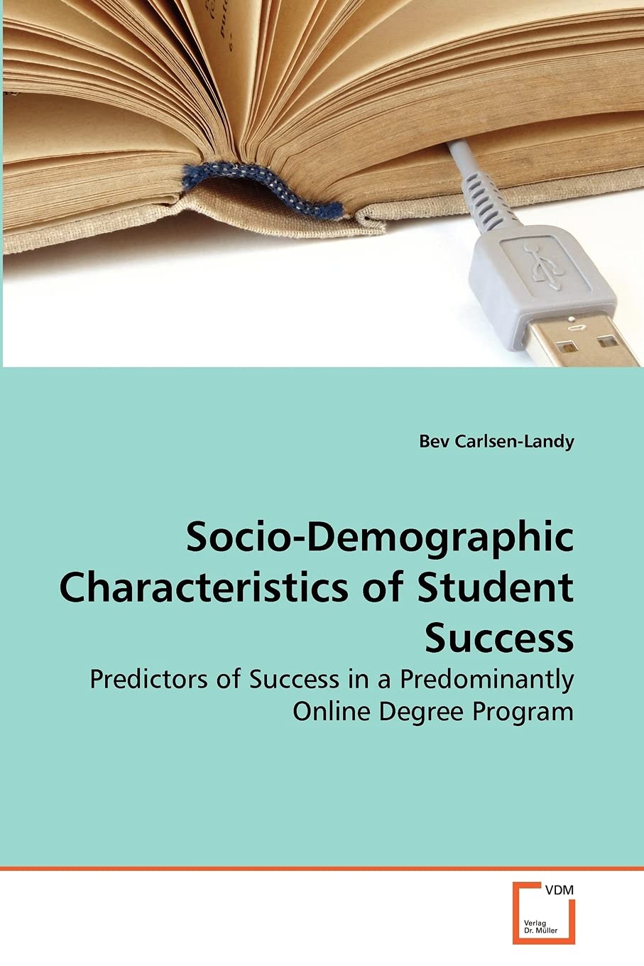 Socio-Demographic Characteristics of Student Success: Predictors of Success in a Predominantly Online Degree Program