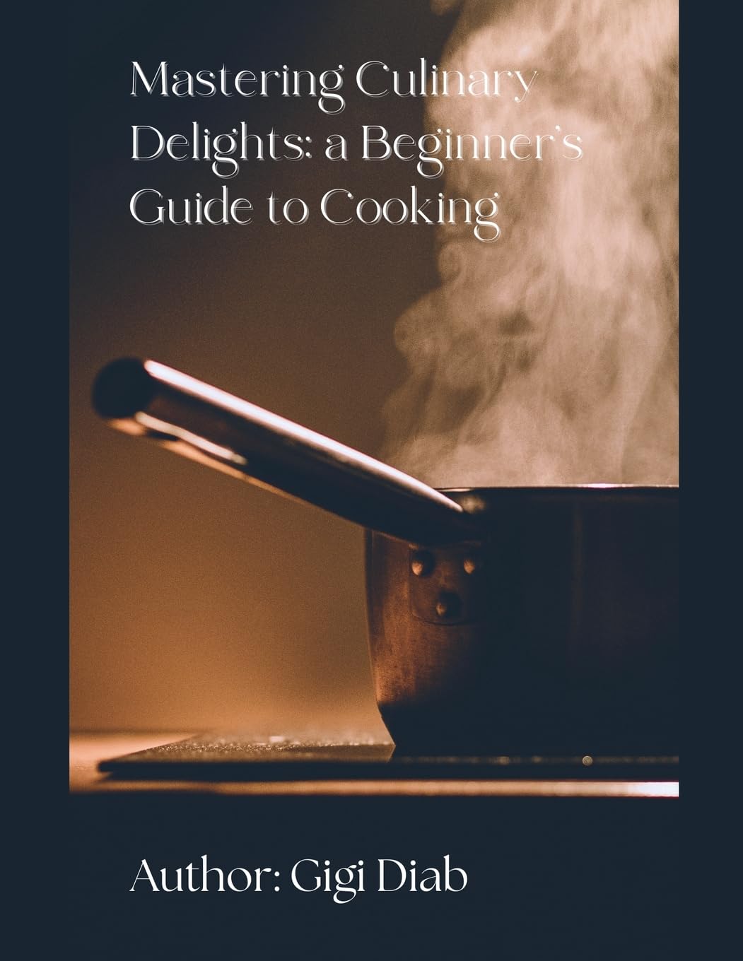 Mastering Culinary Delights: A Beginner's Guide to Cooking