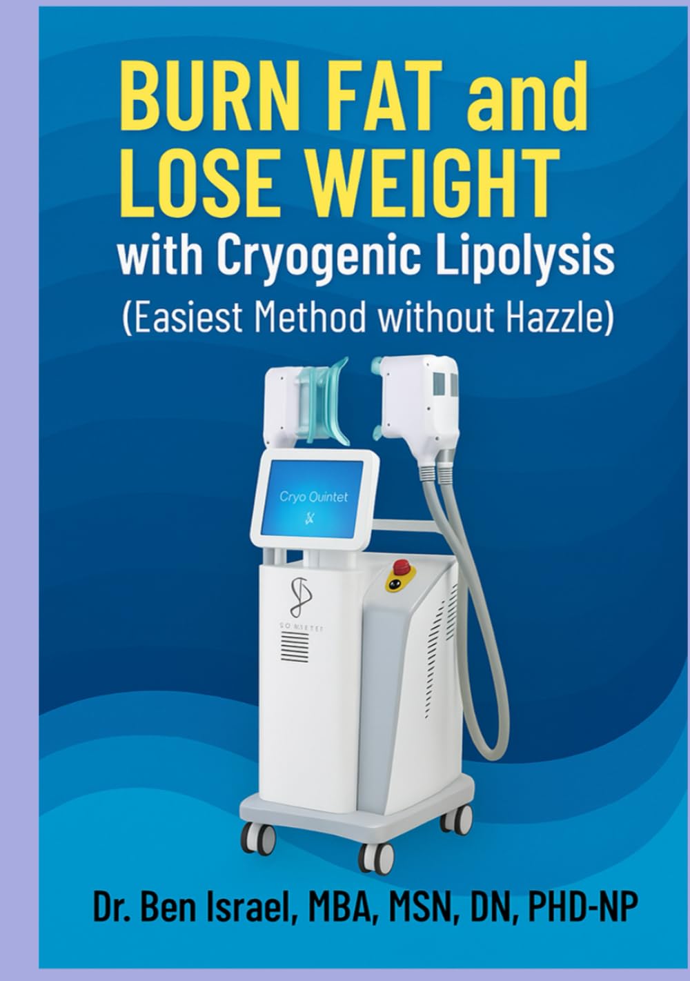 Burn fat and lose weight with cryogenic lipolysis: Easiest Method without Hazzle