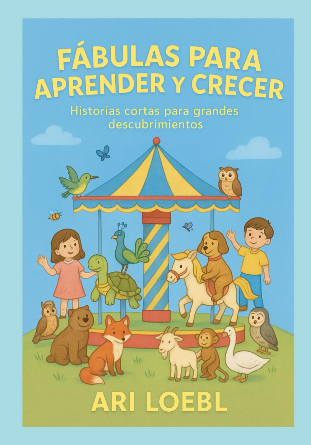 FABULAS PARA APRENDER Y CRECER: Historias Cortas para Grandes Descubrimientos