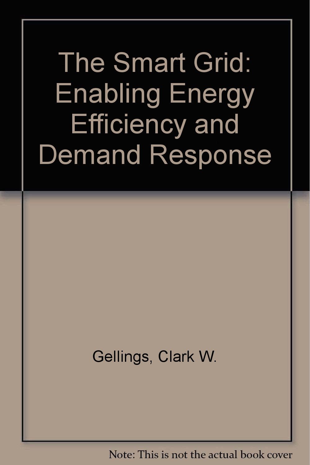 Buy The Smart Grid: Enabling Energy Efficiency and Demand Response — BookShops.in