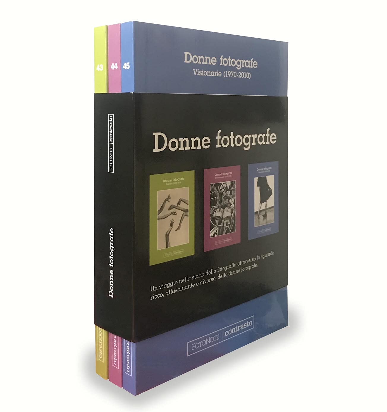 Donne fotografe: Pioniere (1851-1936)-Rivoluzionarie (1937-1970)-Visionarie (1970-2010). Ediz. illustrata