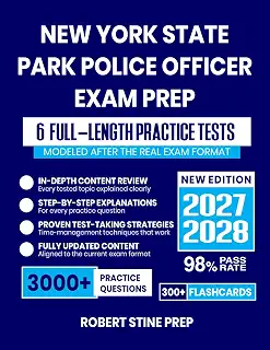 New York State Park Police Officer Exam Prep 2027-2028: Comprehensive Review, Proven Strategies, 6 Full-Length Practice Tests, Detailed Answer ... 300+ Flashcards for the Civil Service Exam