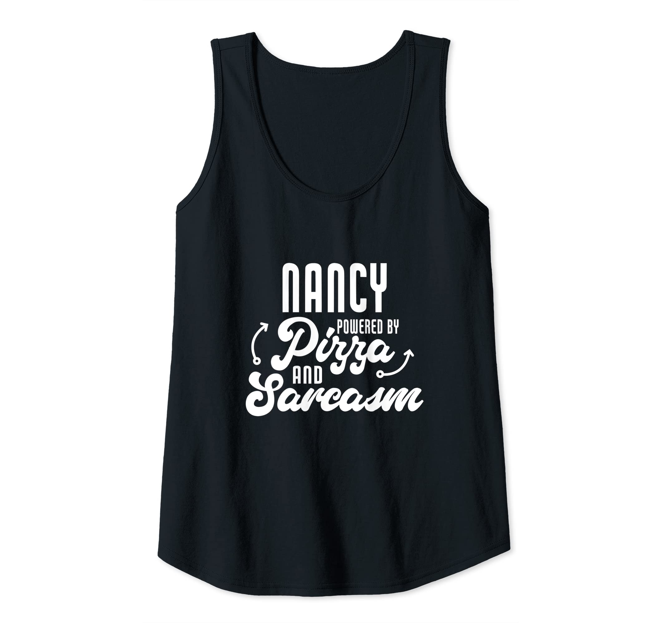Funny Name Nancy DesignsWomens Nancy Pizza And Sarcasm Saying Funny Nancy Name Tank Top