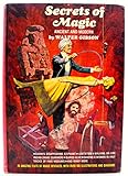 Secrets of magic, ancient and modern,