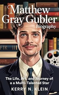 Matthew Gray Gubler Biography: The Life, Art, and Journey of a Multi-Talented Star