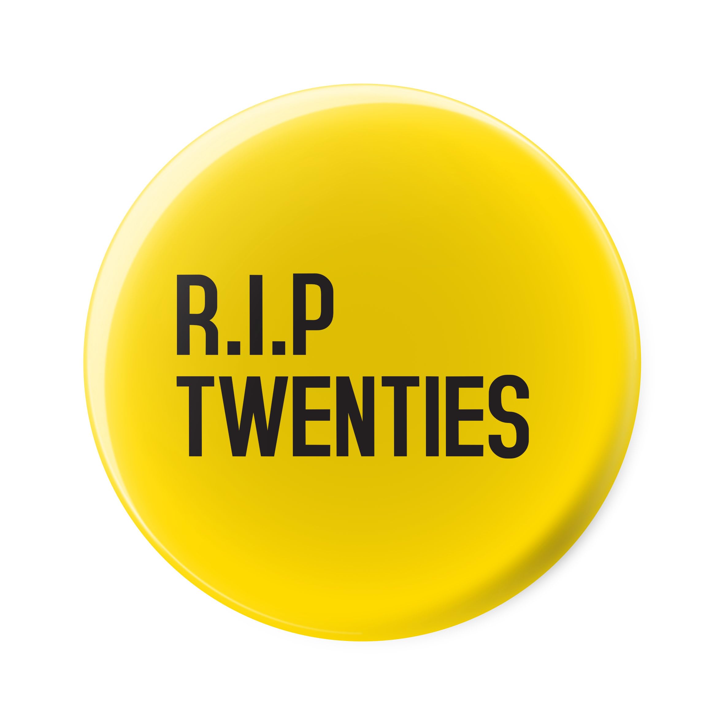 "RIP Twenties" (30 Year Old) Happy Birthday Pin Button Badge. Funny Badges For Him Her Boy Girl - Large 77 mm