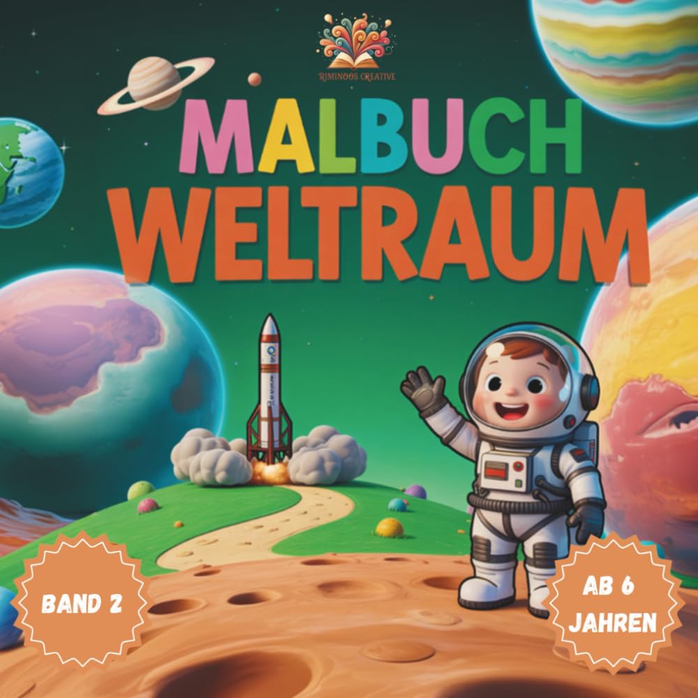 Malbuch Weltraum – Band 2: Neue Raumfahrt-Abenteuer zum Ausmalen für Kinder ab 6 Jahren | Mehr Raketen, Planeten, Rover & Weltraum-Szenen