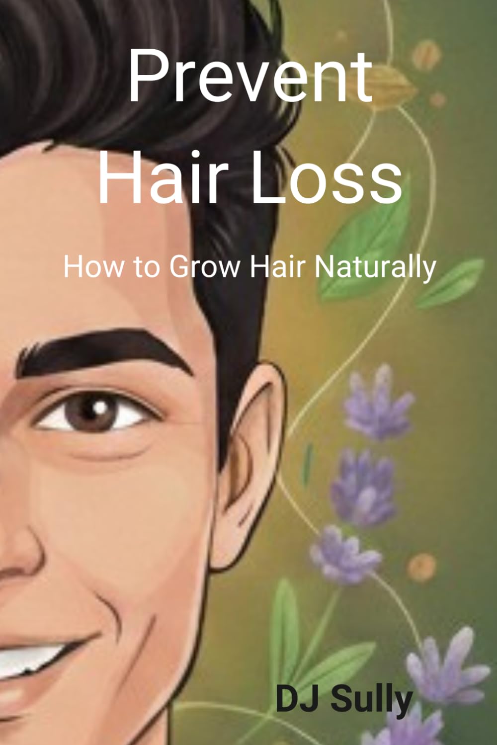Prevent Hair Loss: How to Grow Hair Naturally
