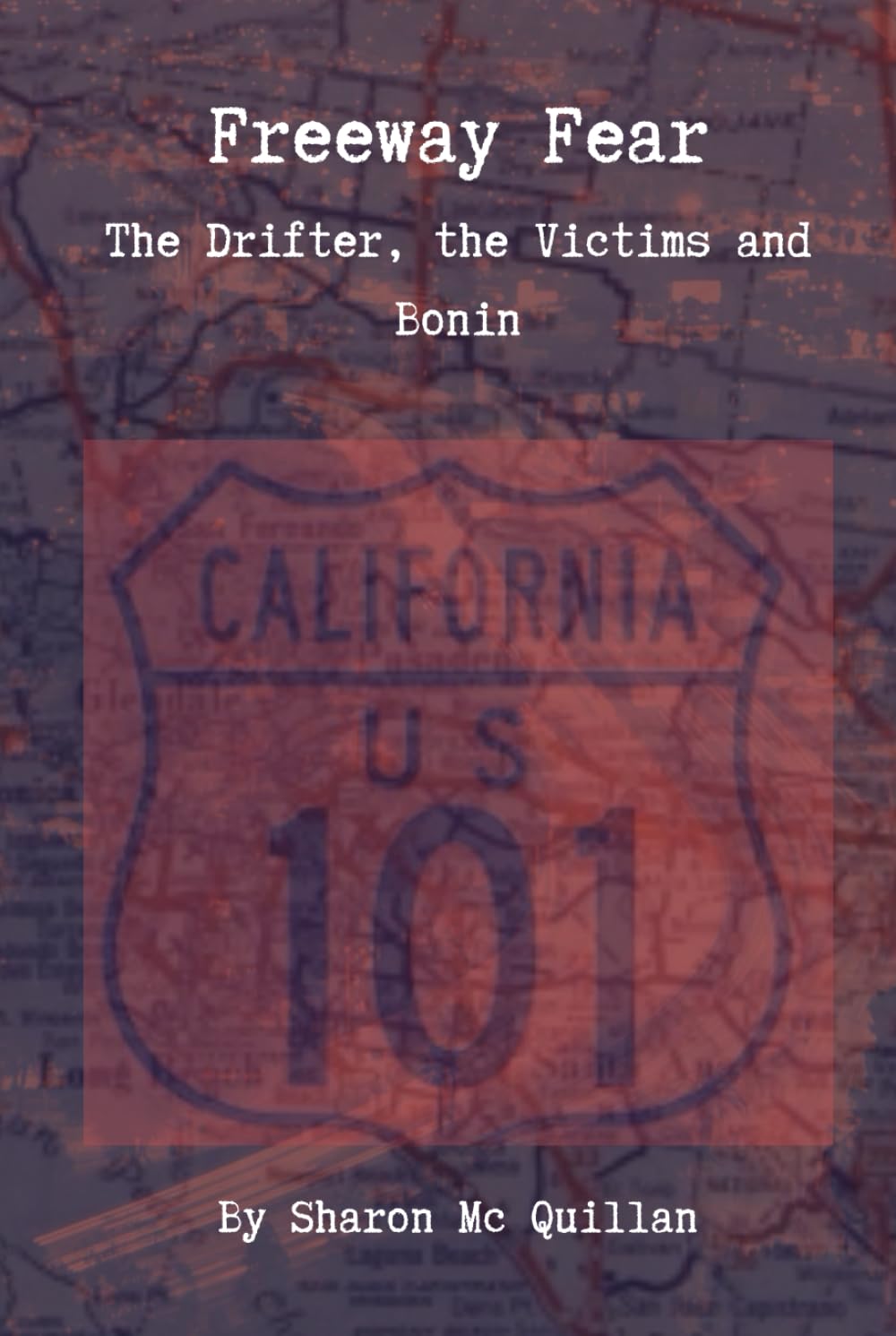 Freeway Fear The Drifter, the Victims and Bonin