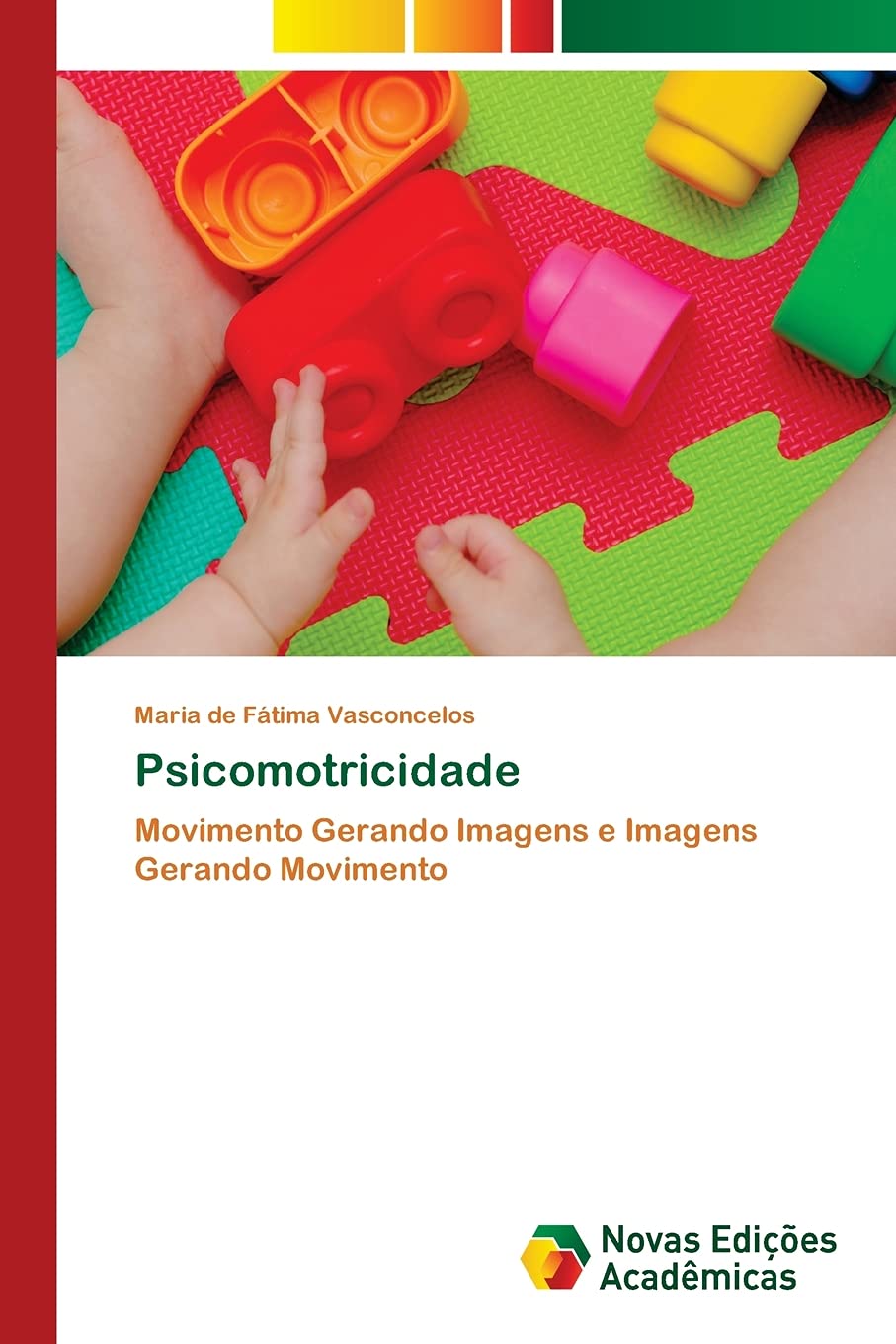 Psicomotricidade: Movimento Gerando Imagens e Imagens Gerando Movimento (Portuguese Edition)
