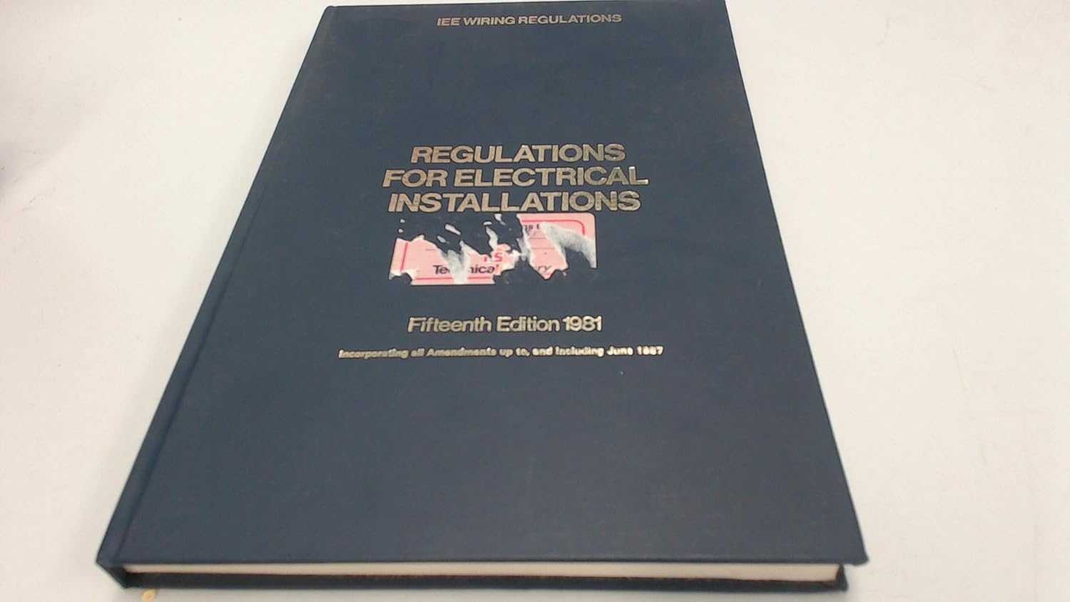 Regulations for Electrical Installations. 15th Edition 1981