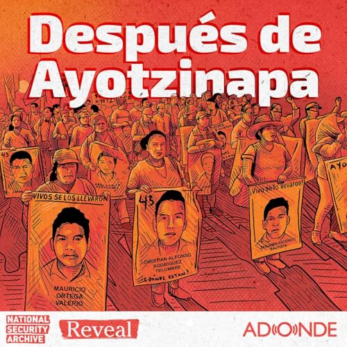 Despu&eacute;s de Ayotzinapa Podcast Por Adonde Media arte de portada