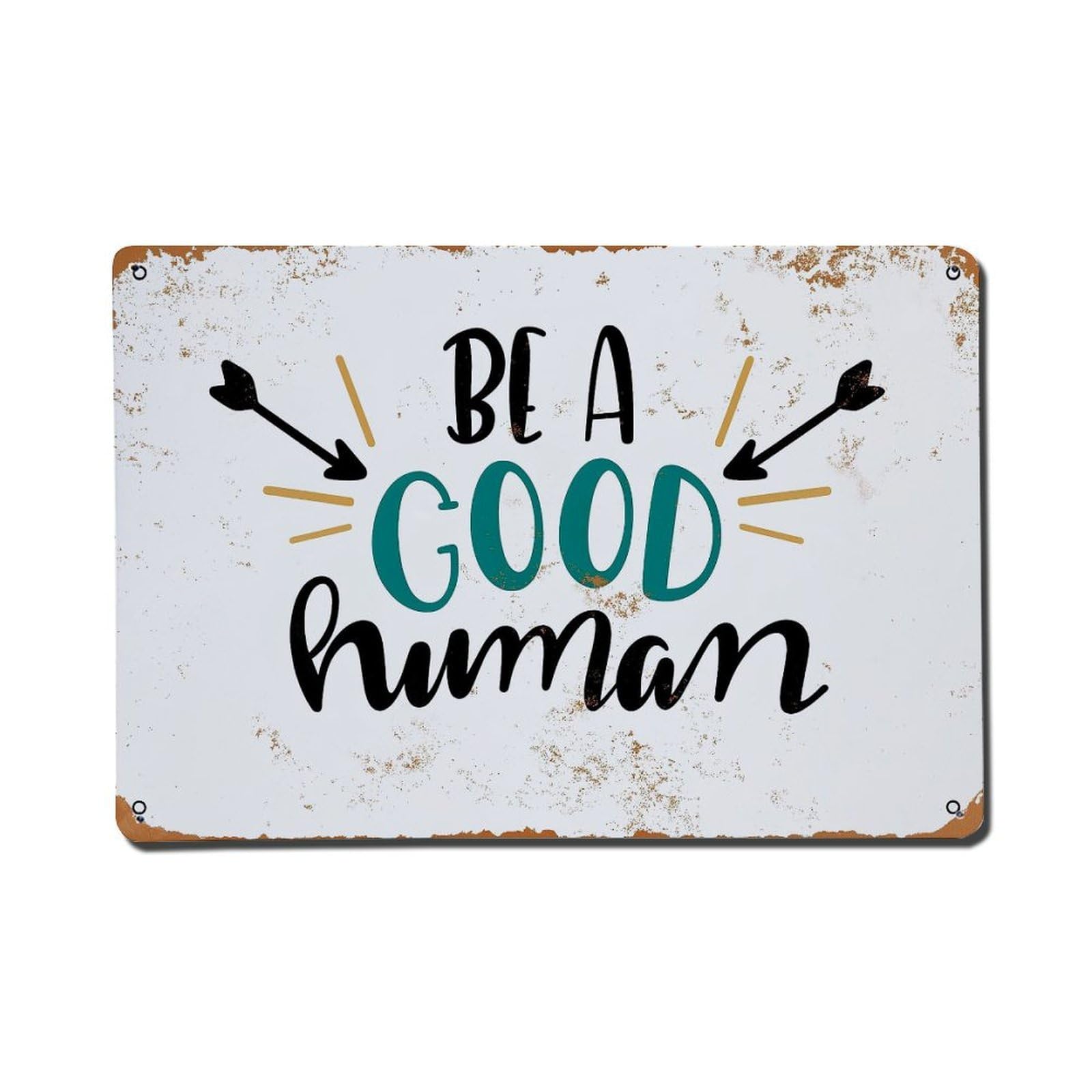 Be A Good Human Vintage Tin Sign Retro Metal Wall Decor Metal Poster, Home Bar Garage Farmhouse Cafe Wall Art Decoration 8x12Inches