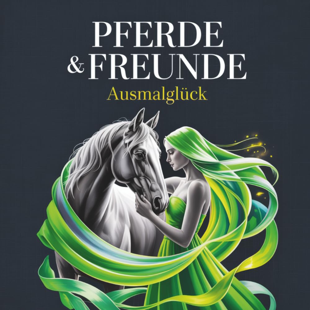 Pferde & Freunde: Ausmalglück („Die Welt der Sinne“)