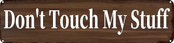 Vintage Metal Sign Dont Touch My Stuff Aluminum Sign Tin Sign Retro Wall Decor for Home, Office, Bar, Kitchen, Garage 16x4 inch