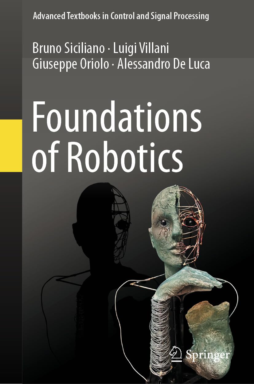 Foundations of Robotics (Advanced Textbooks in Control and Signal Processing)