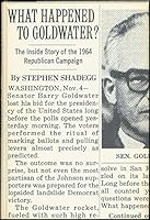WHAT HAPPENED to GOLDWATER by STEPHEN SHADEGG Holt Rinehart 1965 1st Hardcover [Hardcover] Stephen Shadegg B000C1AZ8E Book Cover