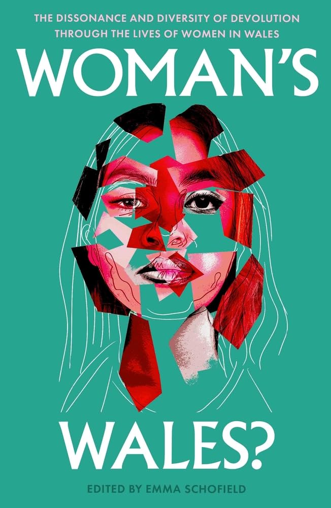Women's Wales? The Dissonance and Diversity of Devolution through the Lives of Women In Wales