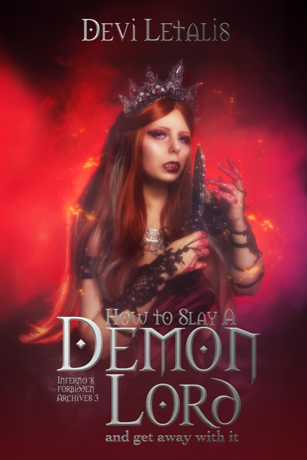 How to Slay a Demon Lord and get away with it: Dark Urban Fantasy Thriller (Inferno´s forbidden Archives English)