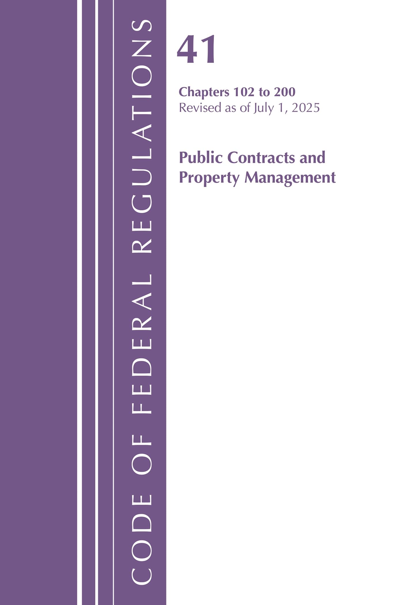 Code of Federal Regulations, Title 41 Public Contracts and Property Management 102-200, Revised as of July 1, 2025