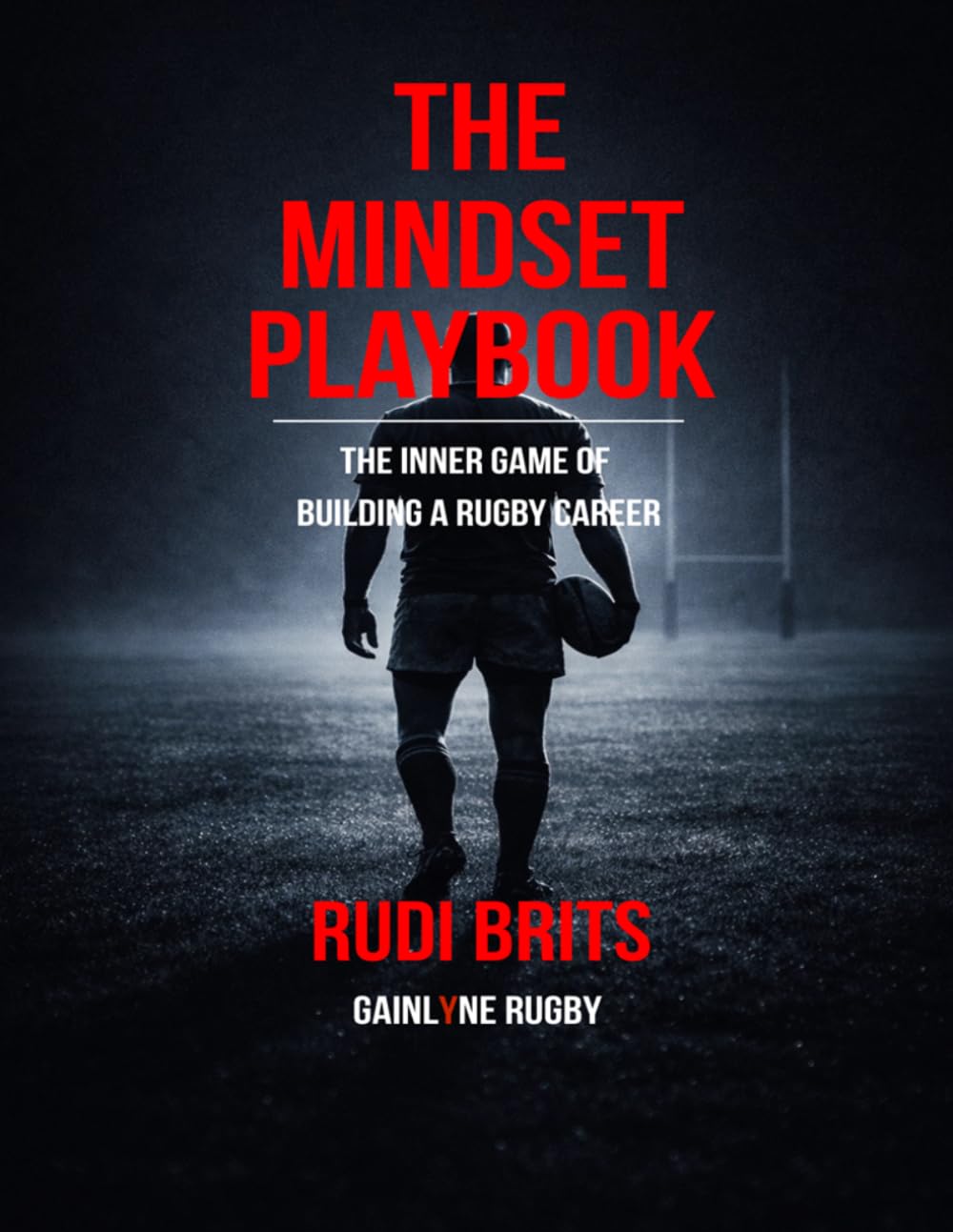 The Mindset playbook: The Inner Game of Building a Rugby Career