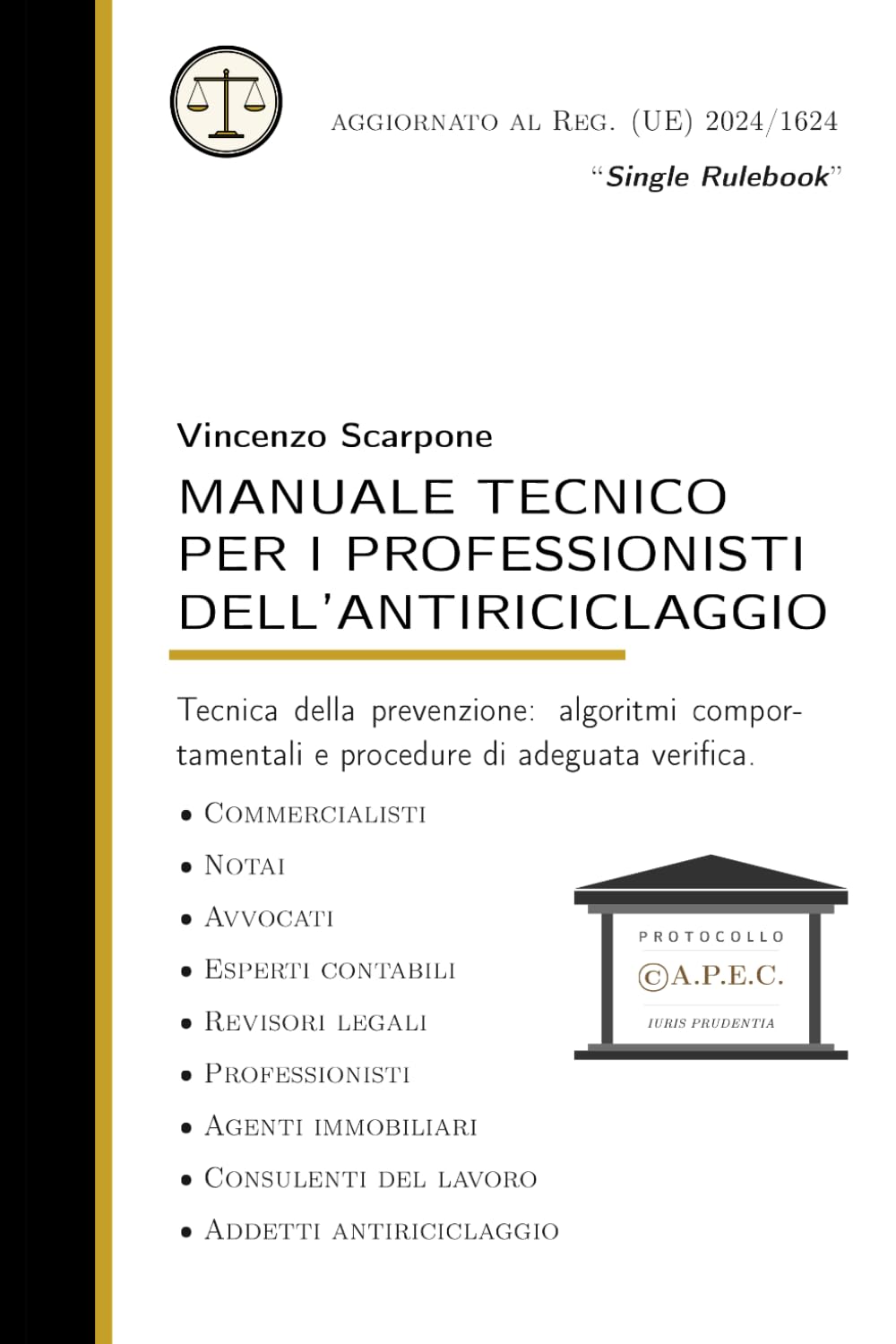 manuale tecnico per i professionisti dell'antiriciclaggio: per professionisti e intermediari: adeguata verifica, identificazione, titolare effettivo, ... controlli Guardia di Finanza, casi pratici