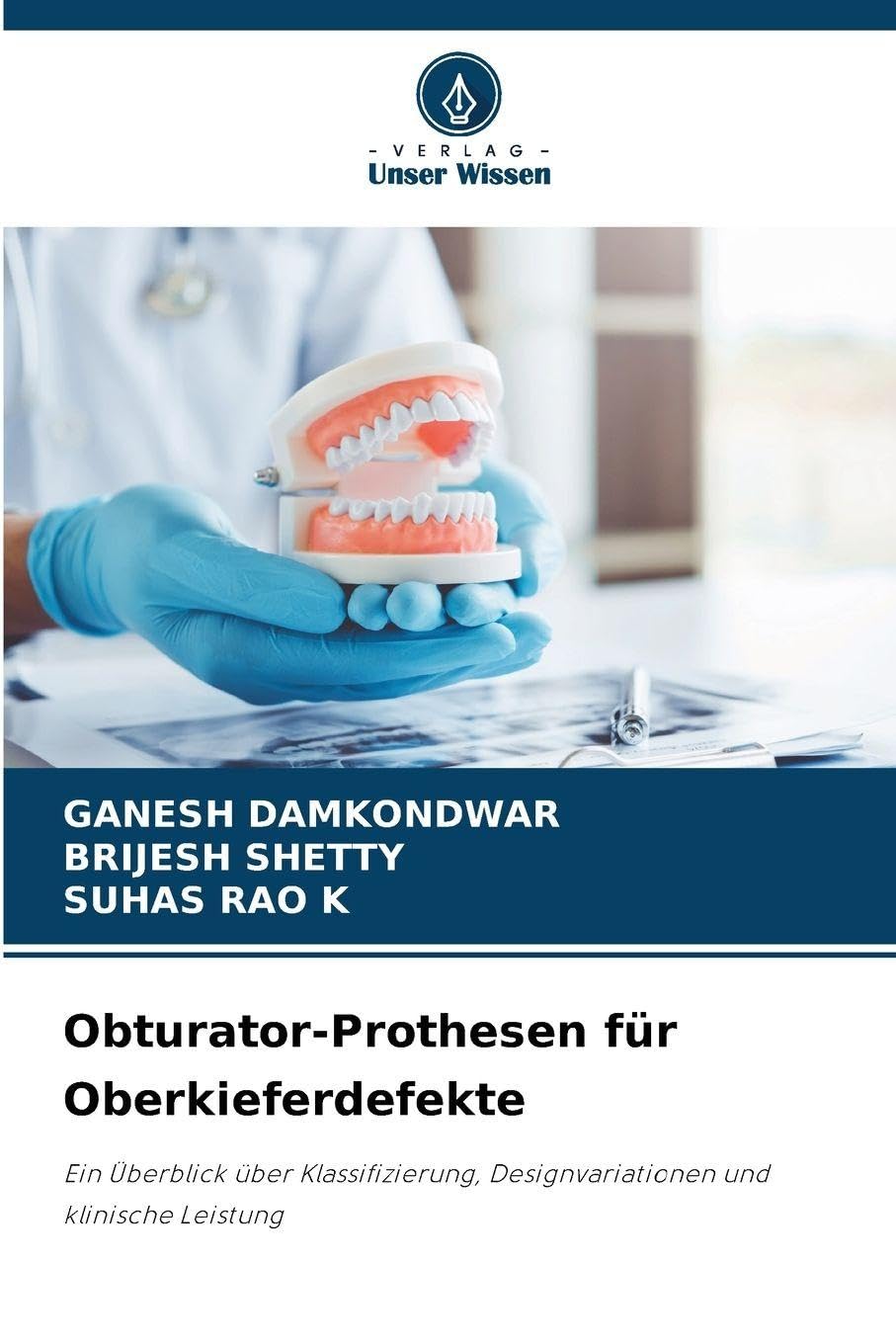 Obturator-Prothesen für Oberkieferdefekte: Ein Überblick über Klassifizierung, Designvariationen und klinische Leistung